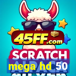 mega hd 50